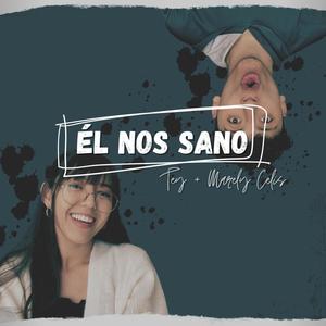 Él Nos Sano (feat. Marely Celis)