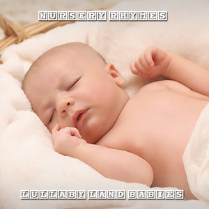 13 Nursery Rhymes for Lullaby Land Babies