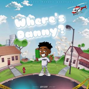 Where's Danny? (Explicit)