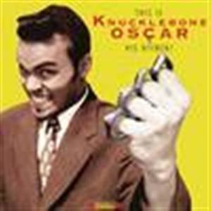 This Is Knucklebone Oscar & His Hitmen