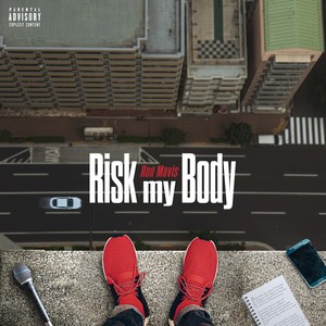 Risk My Body (Explicit)