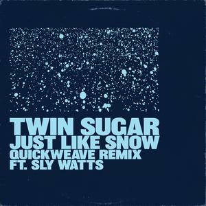 Just Like Snow (feat. Sly Watts) (Quickweave Remix|Explicit)