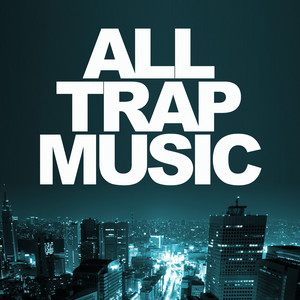 All Trap Music (Explicit)