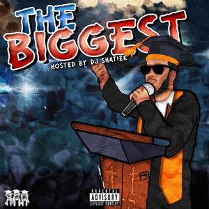 The Biggest (Explicit)