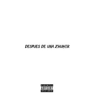 DESPUES DE UNA ZHUMIR (Explicit)