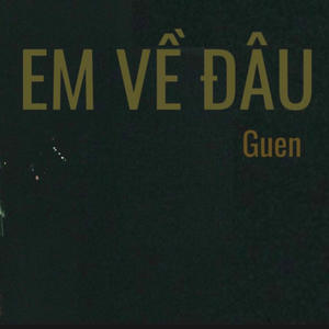 Em Về Đâu