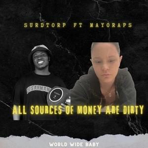 All sources of money are dirty (feat. Mayoraps) [Explicit]