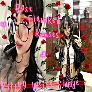 Rose Flavored Kisses (feat. Kitty9, weiss winterr & Sianide) (Explicit)