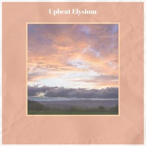 Upbeat Elysium