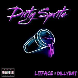 Dirty Sprite (feat. DillyBat) [Explicit]