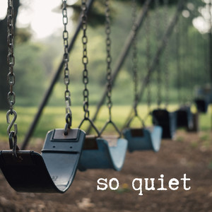 So Quiet