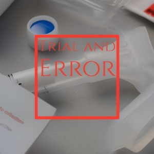 Trial and Error