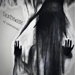deathwish (feat. sunnyisdead) (Explicit)