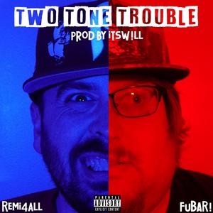 Two Tone Trouble (Explicit)