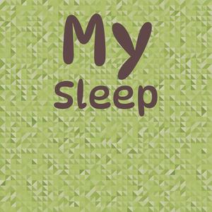 My Sleep