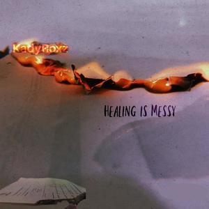 Healing Is Messy (Explicit)