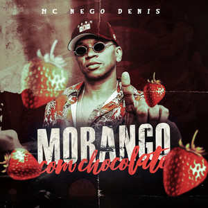 Morango Com Chocolate (Explicit)