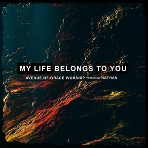 My Life Belongs to You (feat. Michael Rodriguez & Nathan)