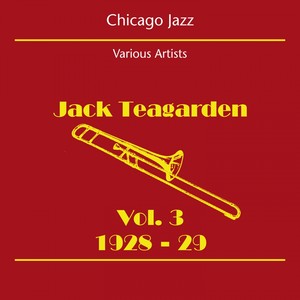 Chicago Jazz (Jack Teagarden Volume 3 1928-29)