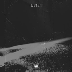 I Can't Sleep (Explicit)