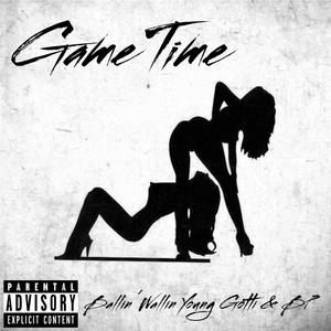 Game Time(feat. Young Gotti & BP) (Explicit)