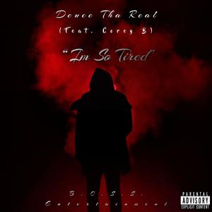 I'm So Tired(feat. Corey B) (Explicit)