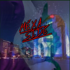 MEXA SIDE (Explicit)