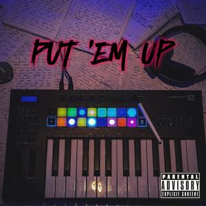 Put 'Em Up (Explicit)