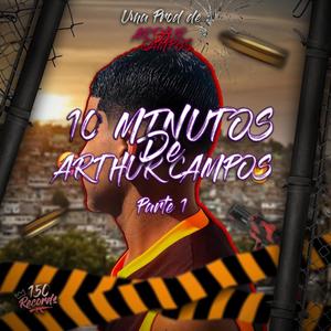 10 MINUTOS DE ARTHUR CAMPOS JÁ LANÇADA VS EXCLUSIVA (PARTE 1) (Explicit)