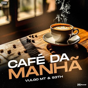 Café  Da Manhã (Explicit)