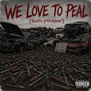 We love to peal (feat. Ynluhmar) (Explicit)