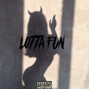 Lotta Fun (Explicit)