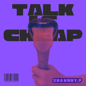 Talk I$ Cheap (Explicit)