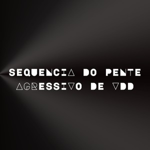 Sequencia do Pente Agressivo de Vdd (Explicit)