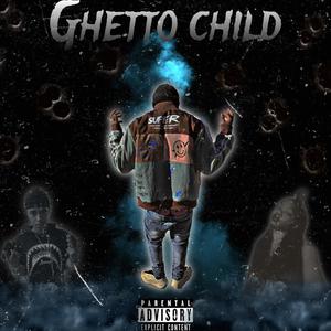 Ghetto Child (Explicit)