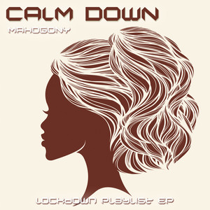 Calm Down (Lockdown Playlist EP)