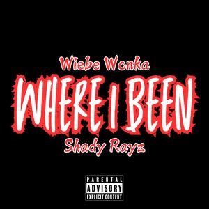 Where I Been (Explicit)