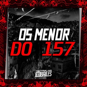 Os Menor do 157 (Explicit)