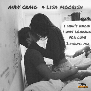 I Didn't Know I Was Looking For Love (2Involved Radio Mix)