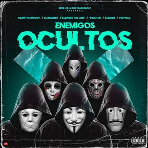 Enemigos Ocultos (feat. Danny Harmony, El Regimen, Element The Chef, Kleiber, The Viga & Willy HD) (Domi Remix|Explicit)
