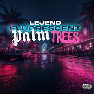 Fluorescent Palm Trees (Explicit)