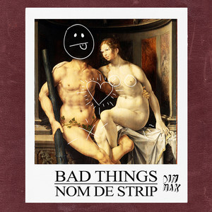 Bad Things (Explicit) (坏东西)