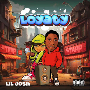 Lil Josh - Loyalty