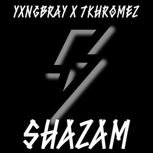 Shazam! (feat. 7khromez) (Explicit)