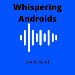 Whispering Androids