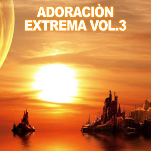 Adoración Extrema (Vol. 3)