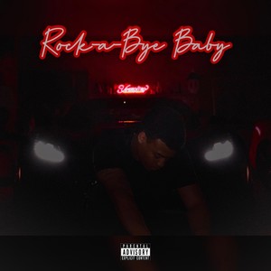 Rocka Bye Baby (Explicit)