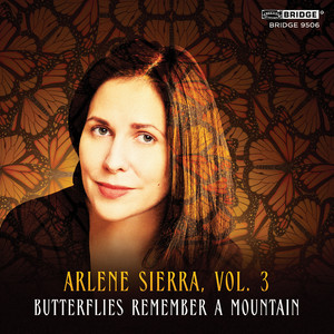 Arlene Sierra, Vol. 3: Butterflies Remember A Mountain