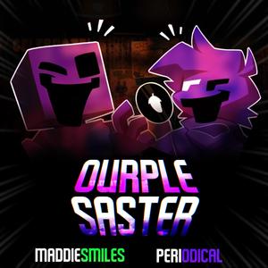 OURPLE SASTER (feat. maddiesmiles)