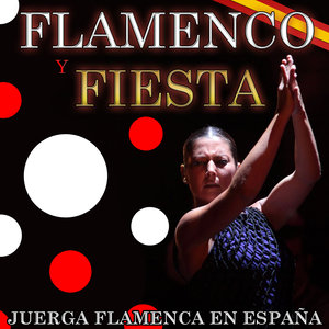 Flamenco y Fiesta. Juerga Flamenca en España